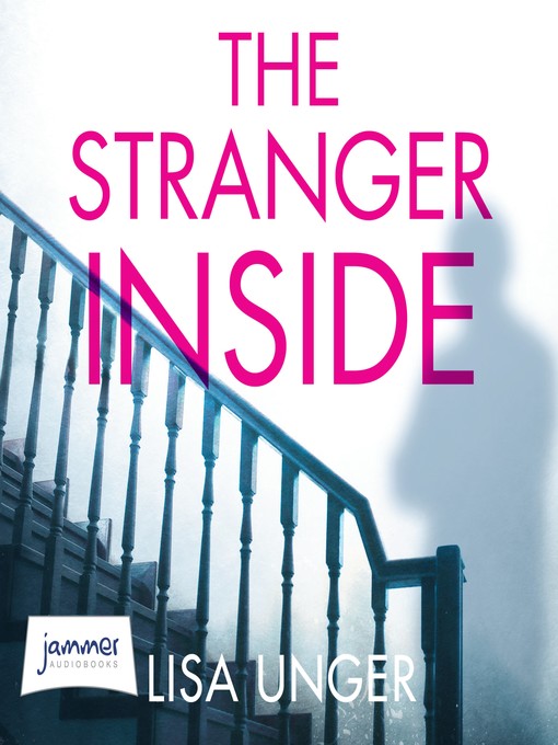 Title details for The Stranger Inside by Lisa Unger - Available